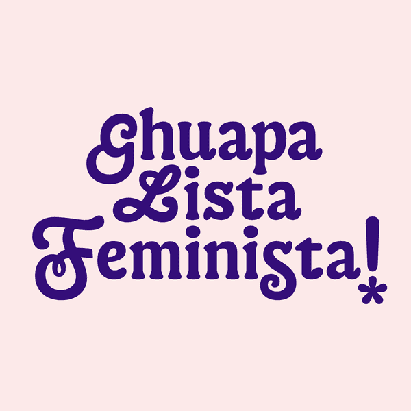 Ghuapa Lista Feminista!